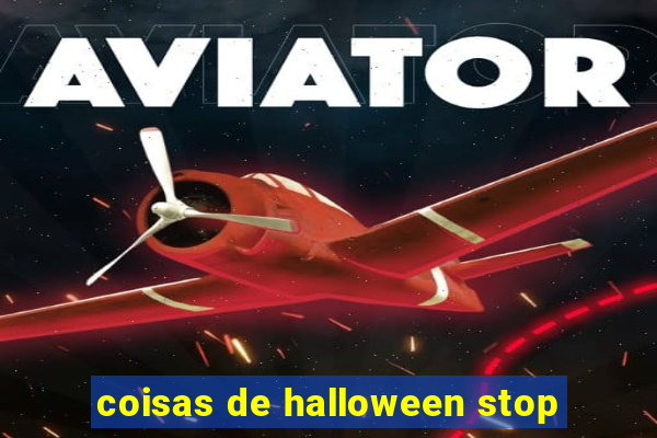 coisas de halloween stop